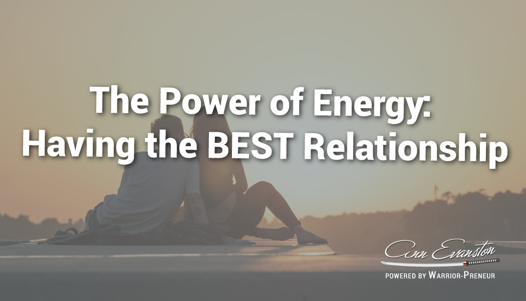 The Power of Energy: Having the BEST Relationship